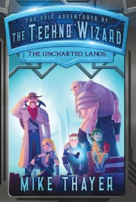 The Uncharted Lands (The Epic Adventures of the Techno Wizard II)