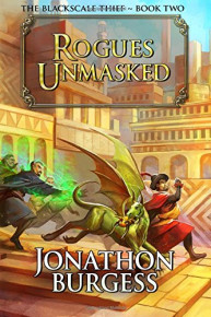 Rogues Unmasked (The Blackscale Thief II)
