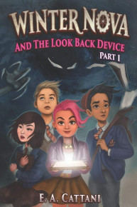 Winter Nova And The Look Back Device: Part 1 (Winter Nova II)